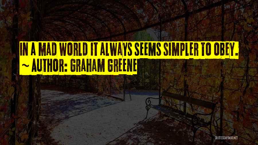 Simpler Life Quotes By Graham Greene