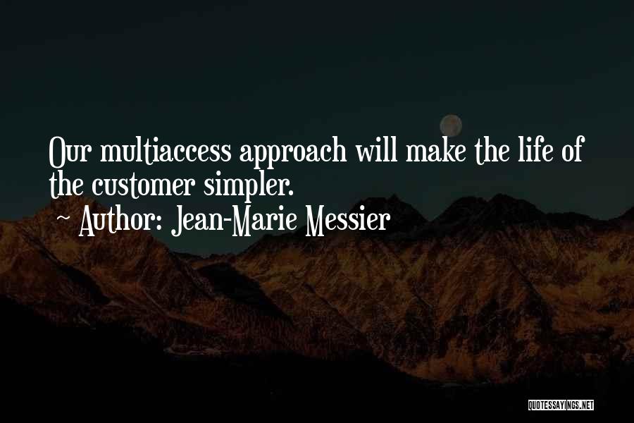 Simpler Life Quotes By Jean-Marie Messier