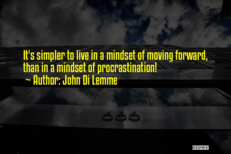 Simpler Life Quotes By John Di Lemme