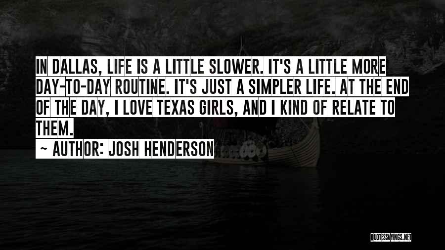 Simpler Life Quotes By Josh Henderson