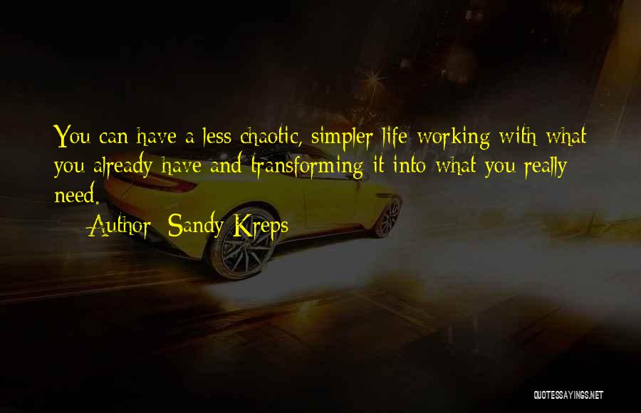 Simpler Life Quotes By Sandy Kreps