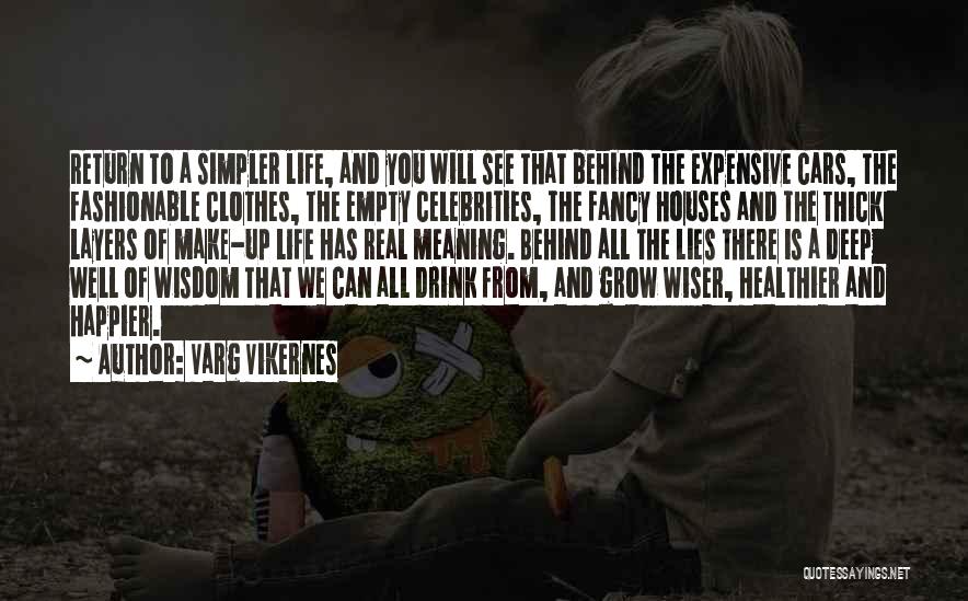 Simpler Life Quotes By Varg Vikernes