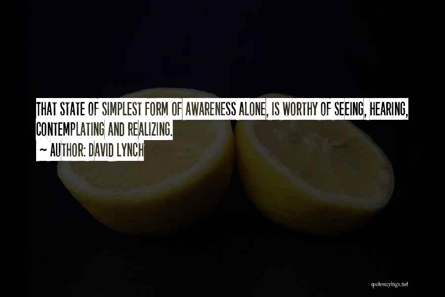 Simplest Form Quotes By David Lynch