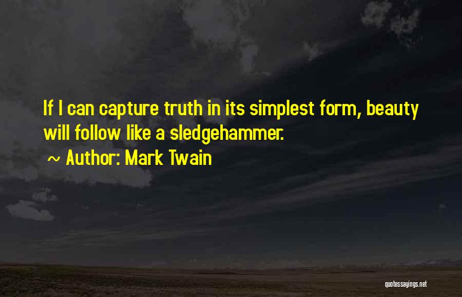 Simplest Form Quotes By Mark Twain