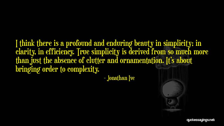 Simplicity And Complexity Quotes By Jonathan Ive Simplicity And Complexity Quotes By Jonathan Ive
