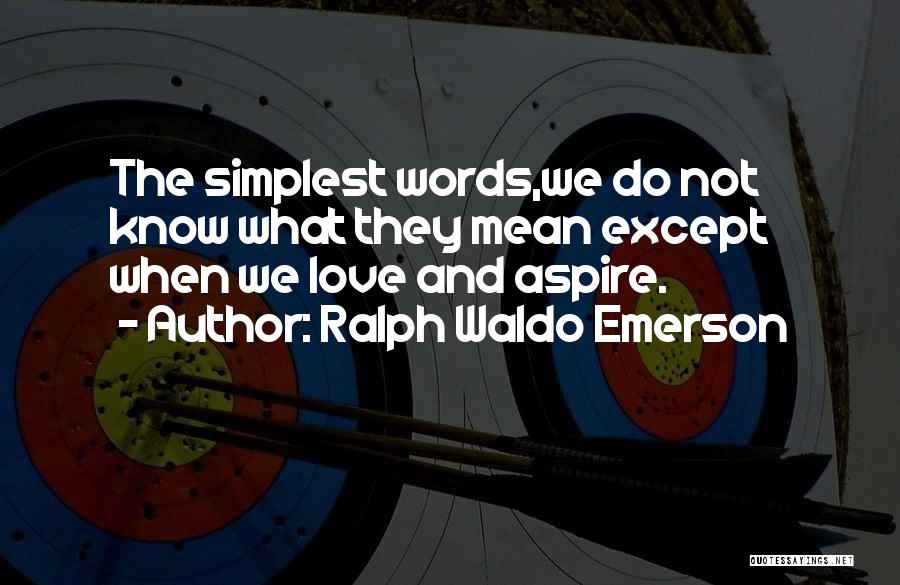 Simplicity And Love Quotes By Ralph Waldo Emerson