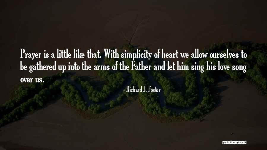 Simplicity And Love Quotes By Richard J. Foster