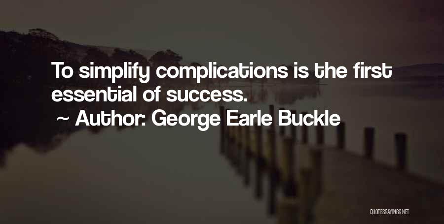 Simplicity And Success Quotes By George Earle Buckle
