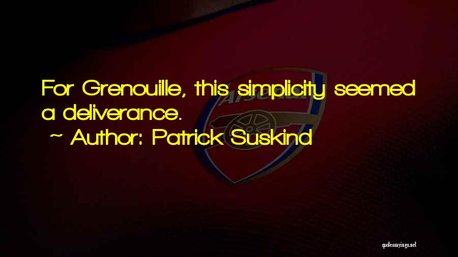 Simplicity At Its Best Quotes By Patrick Suskind