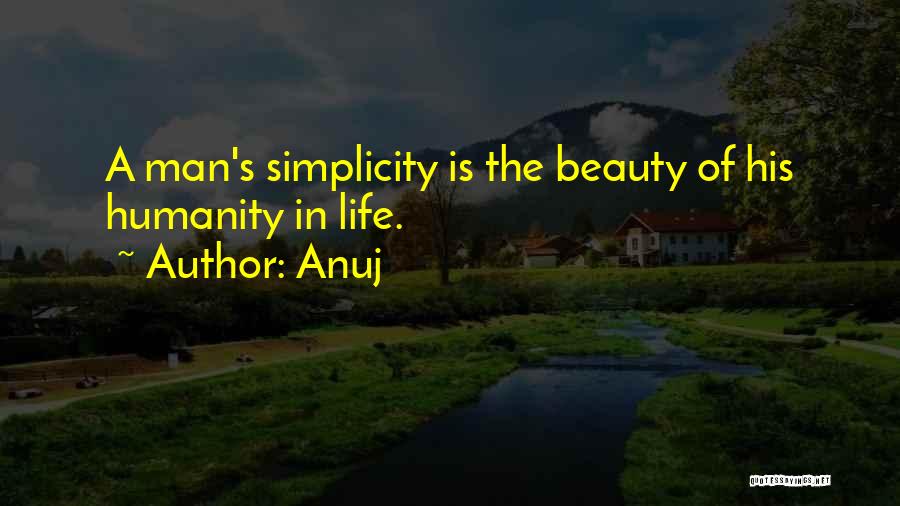 Simplicity Beauty Quotes By Anuj