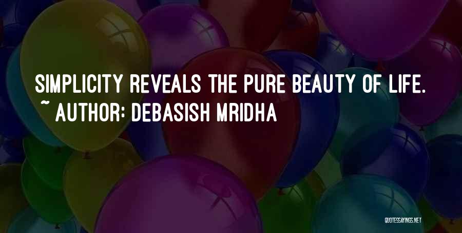 Simplicity Beauty Quotes By Debasish Mridha