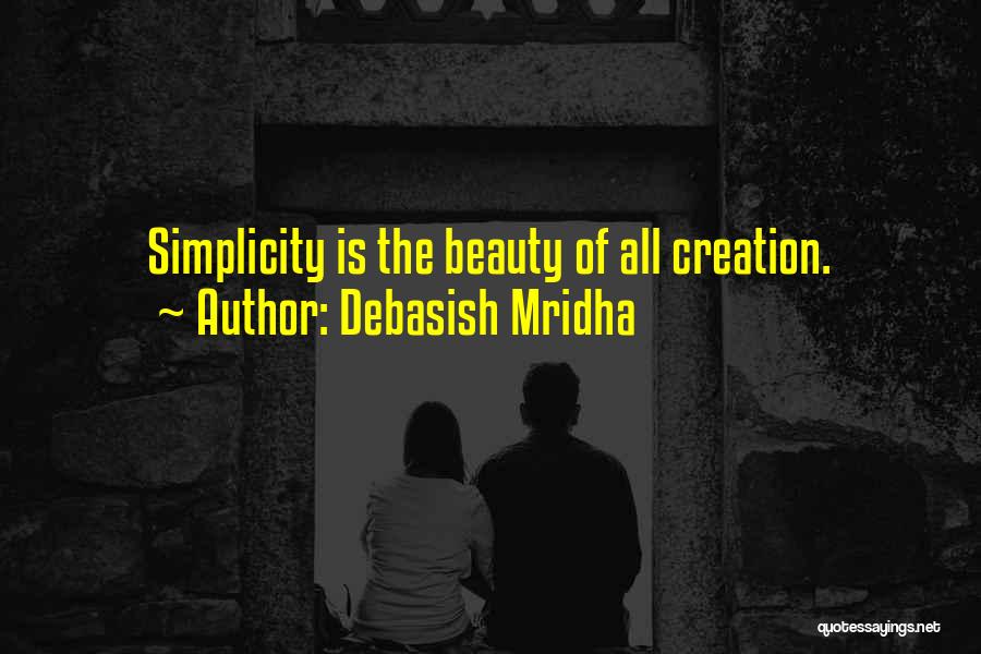 Simplicity Beauty Quotes By Debasish Mridha