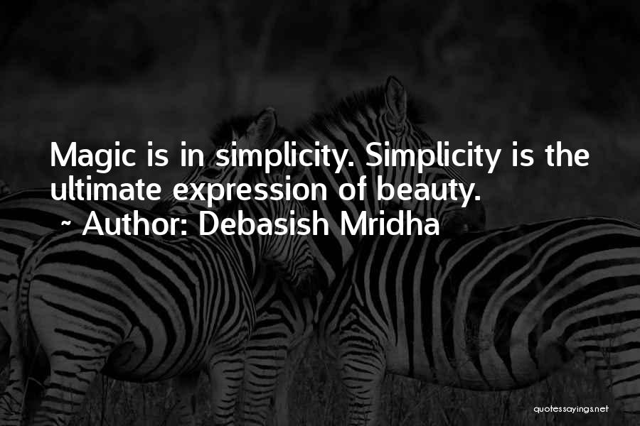 Simplicity Beauty Quotes By Debasish Mridha