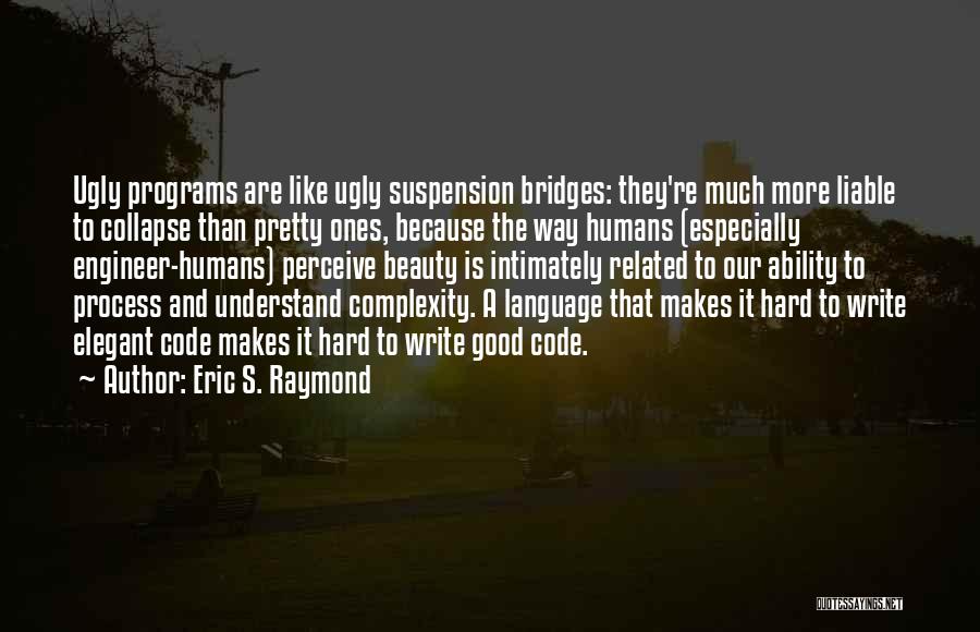 Simplicity Beauty Quotes By Eric S. Raymond