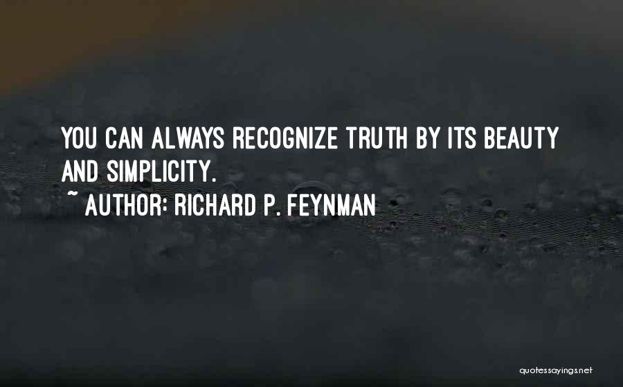 Simplicity Beauty Quotes By Richard P. Feynman