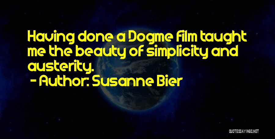 Simplicity Beauty Quotes By Susanne Bier