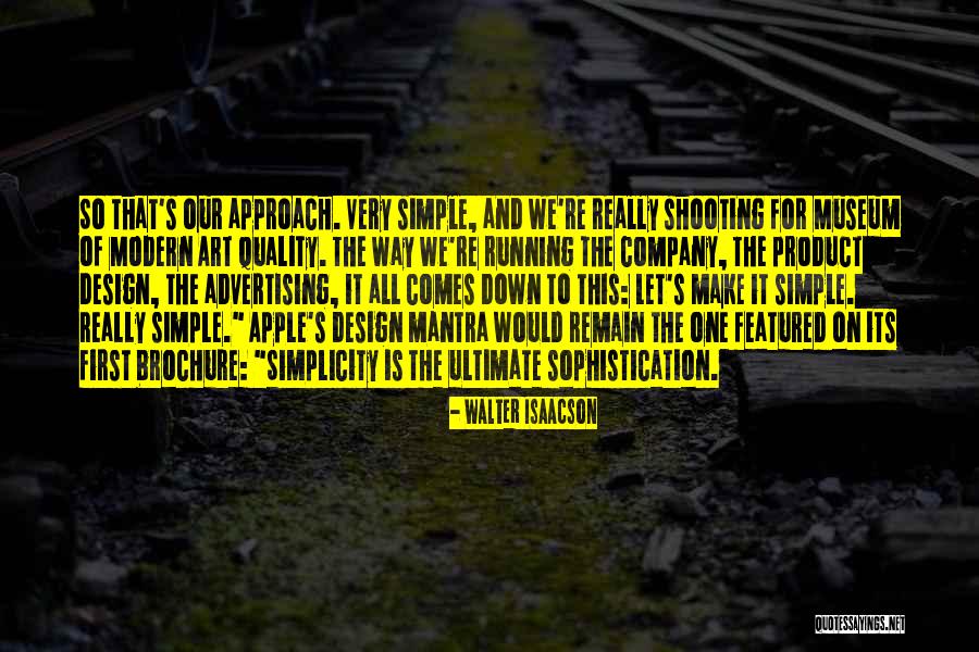 Simplicity Design Quotes By Walter Isaacson Simplicity Design Quotes By Walter Isaacson