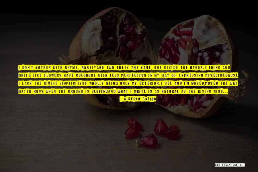 Simplicity Flowers Quotes By Alberto Caeiro Simplicity Flowers Quotes By Alberto Caeiro