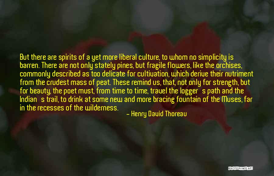 Simplicity Flowers Quotes By Henry David Thoreau Simplicity Flowers Quotes By Henry David Thoreau