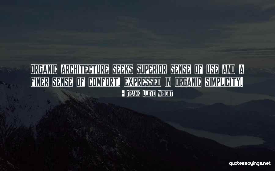 Simplicity In Architecture Quotes By Frank Lloyd Wright Simplicity In Architecture Quotes By Frank Lloyd Wright
