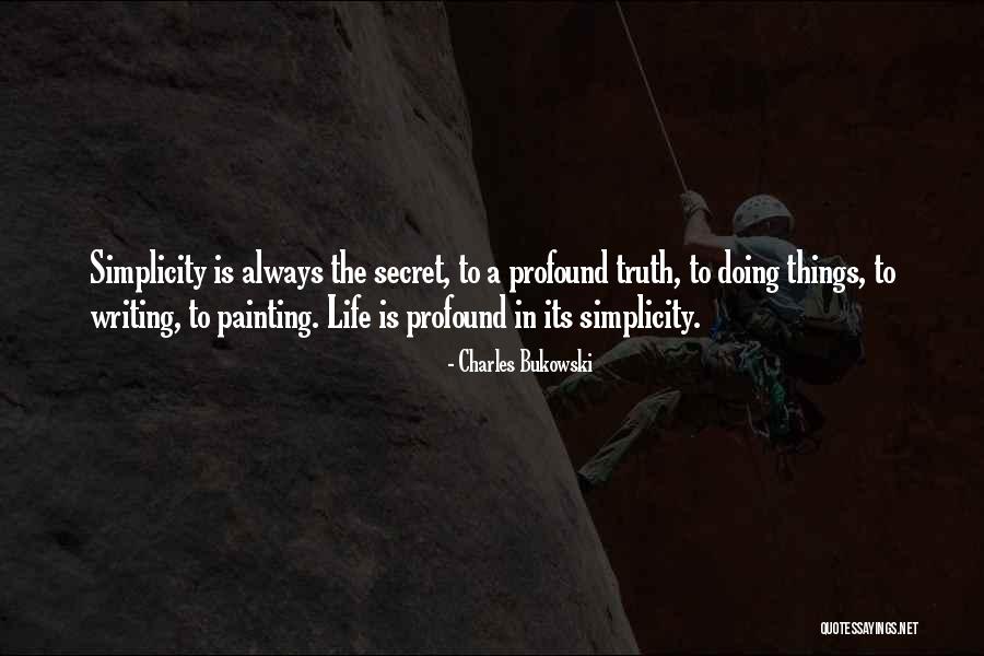 Simplicity In Writing Quotes By Charles Bukowski Simplicity In Writing Quotes By Charles Bukowski