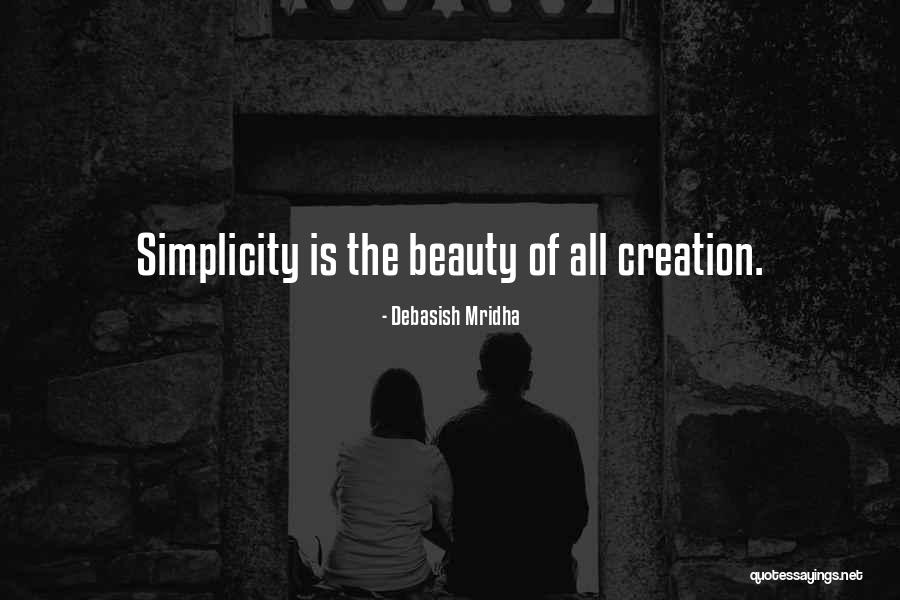 Simplicity Is Happiness Quotes By Debasish Mridha Simplicity Is Happiness Quotes By Debasish Mridha