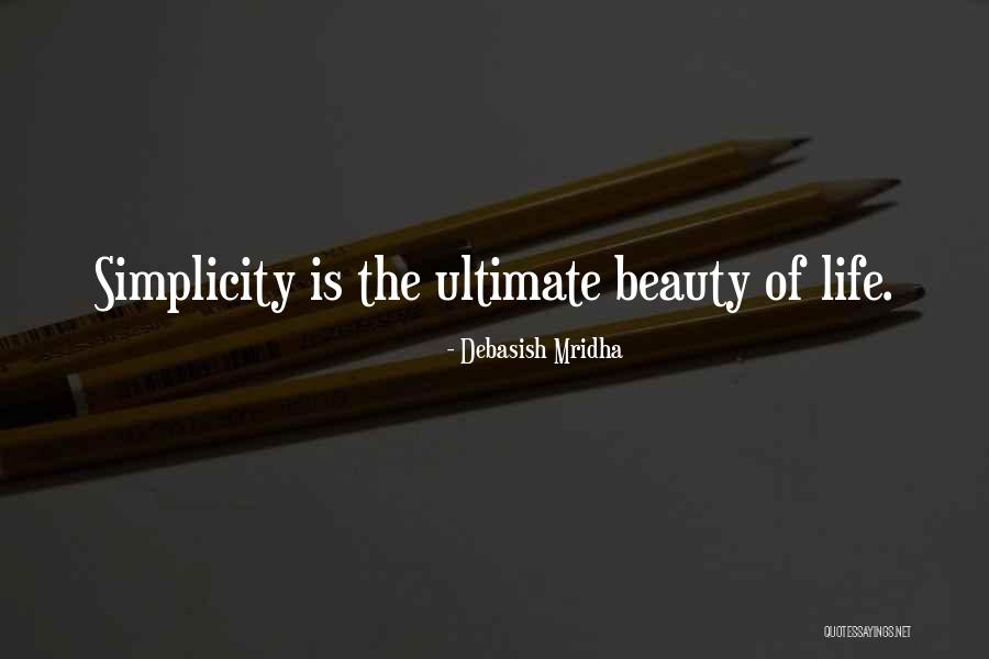 Simplicity Of Life Quotes By Debasish Mridha Simplicity Of Life Quotes By Debasish Mridha