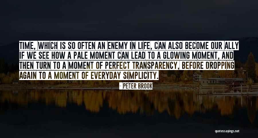 Simplicity Of Life Quotes By Peter Brook Simplicity Of Life Quotes By Peter Brook
