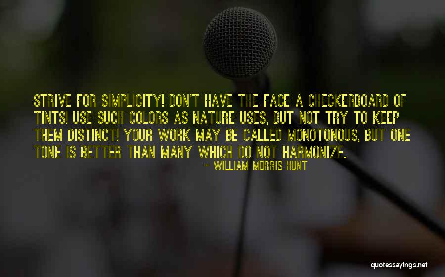Simplicity Of Nature Quotes By William Morris Hunt Simplicity Of Nature Quotes By William Morris Hunt