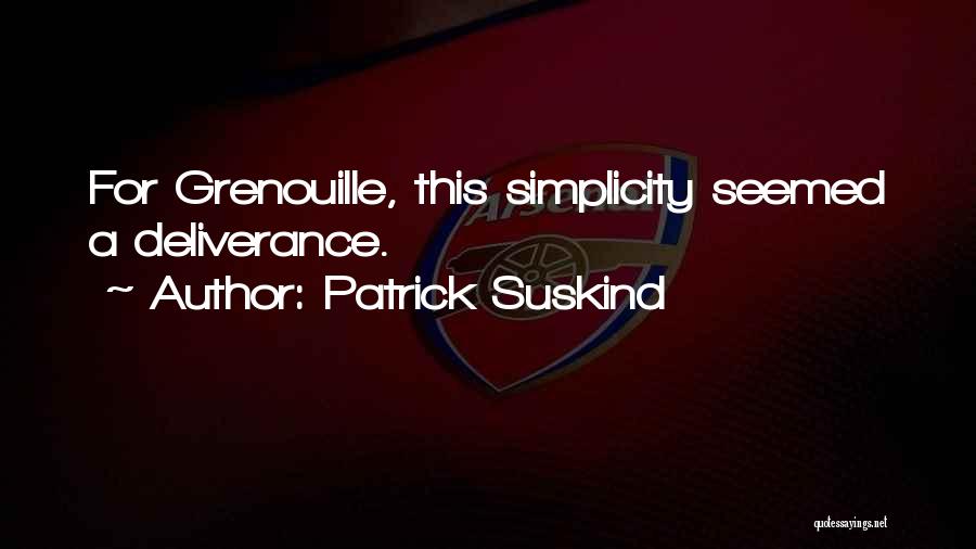 Simplicity Quotes By Patrick Suskind