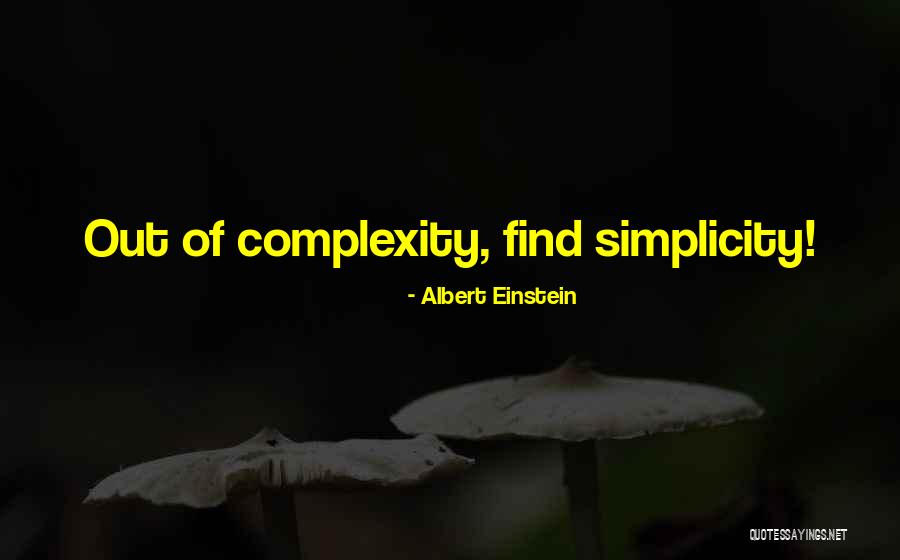 Simplicity Vs Complexity Quotes By Albert Einstein Simplicity Vs Complexity Quotes By Albert Einstein