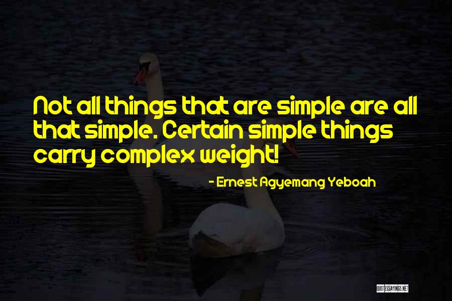 Simplicity Vs Complexity Quotes By Ernest Agyemang Yeboah Simplicity Vs Complexity Quotes By Ernest Agyemang Yeboah
