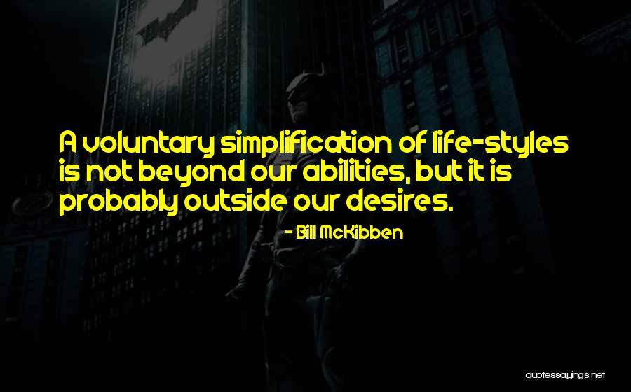 Simplification Of Life Quotes By Bill McKibben Simplification Of Life Quotes By Bill McKibben