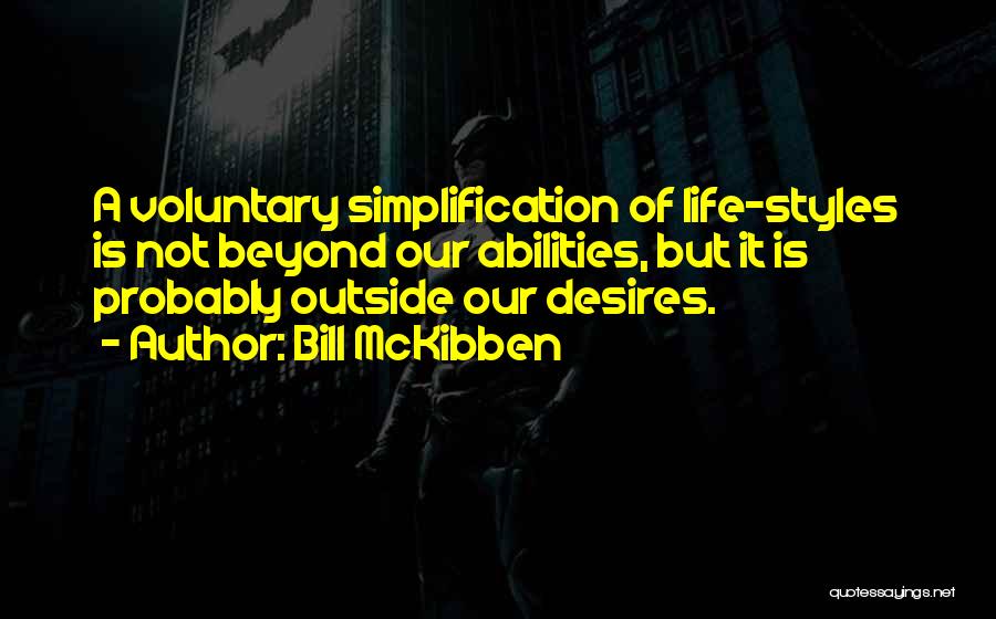 Simplification Quotes By Bill McKibben