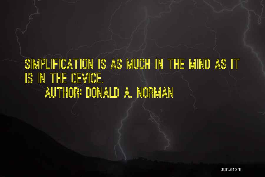 Simplification Quotes By Donald A. Norman