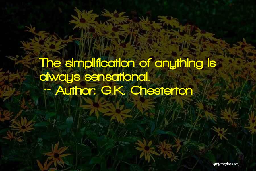 Simplification Quotes By G.K. Chesterton