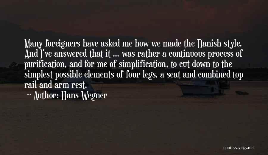 Simplification Quotes By Hans Wegner