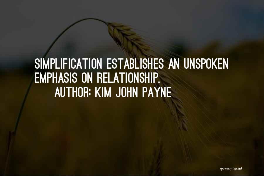 Simplification Quotes By Kim John Payne