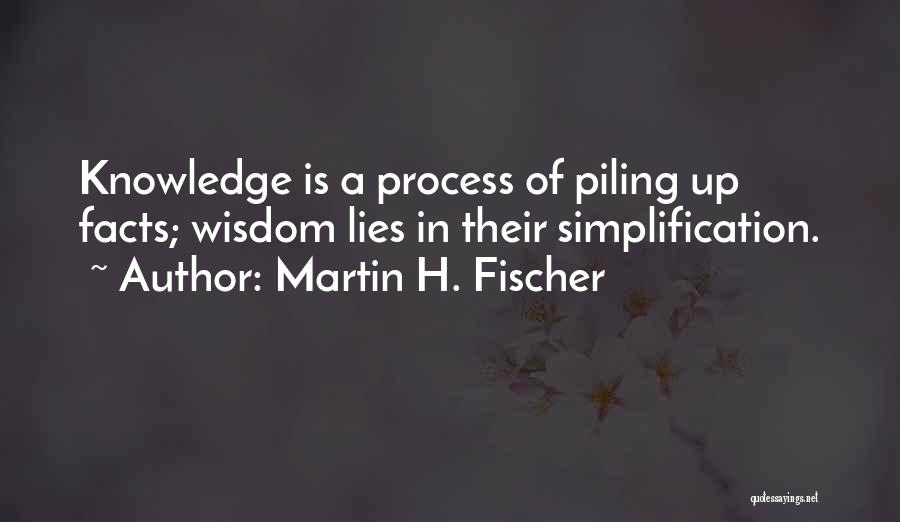 Simplification Quotes By Martin H. Fischer