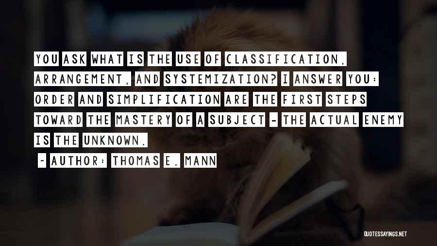 Simplification Quotes By Thomas E. Mann