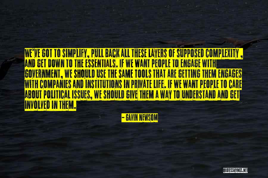 Simplify Complexity Quotes By Gavin Newsom Simplify Complexity Quotes By Gavin Newsom