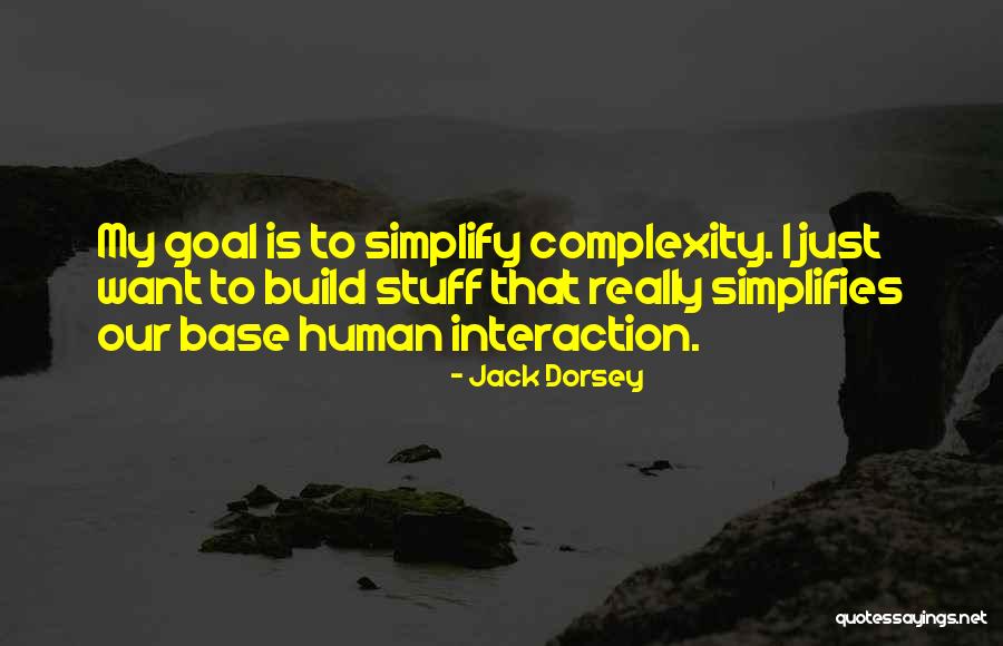 Simplify Complexity Quotes By Jack Dorsey Simplify Complexity Quotes By Jack Dorsey