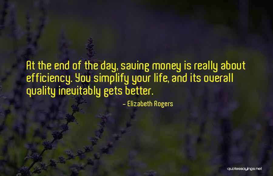 Simplify Your Life Quotes By Elizabeth Rogers Simplify Your Life Quotes By Elizabeth Rogers