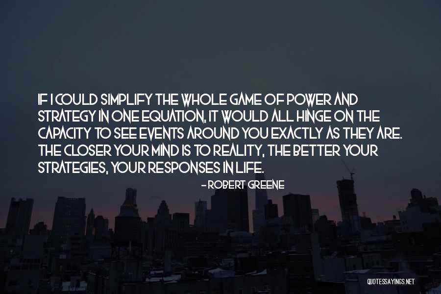 Simplify Your Life Quotes By Robert Greene Simplify Your Life Quotes By Robert Greene