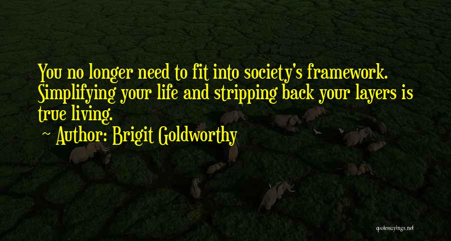 Simplifying Life Quotes By Brigit Goldworthy