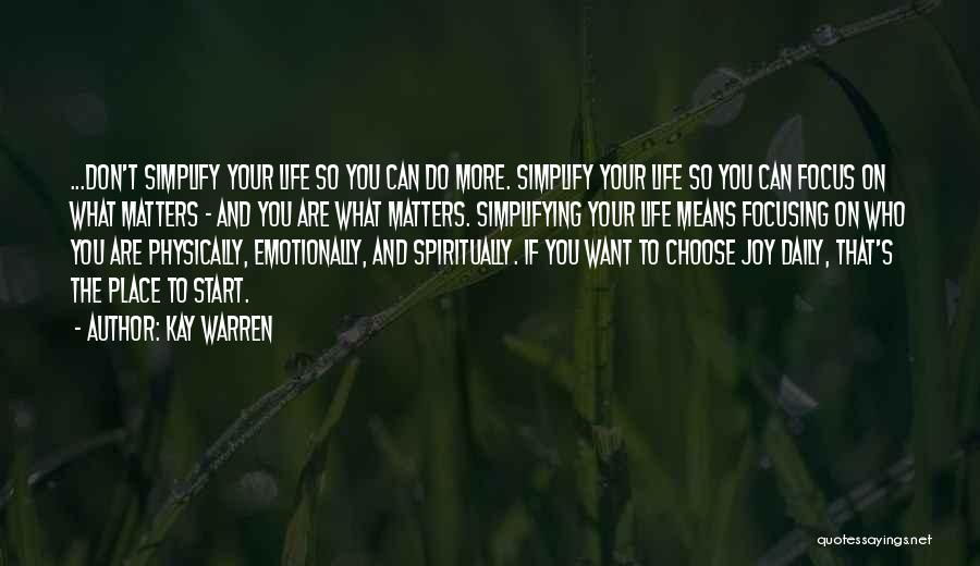 Simplifying Life Quotes By Kay Warren