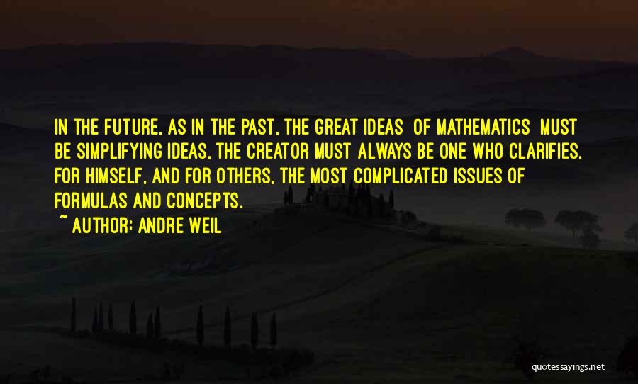 Simplifying Quotes By Andre Weil