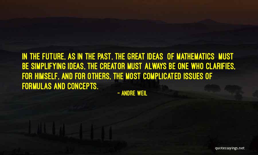 Simplifying Quotes By Andre Weil