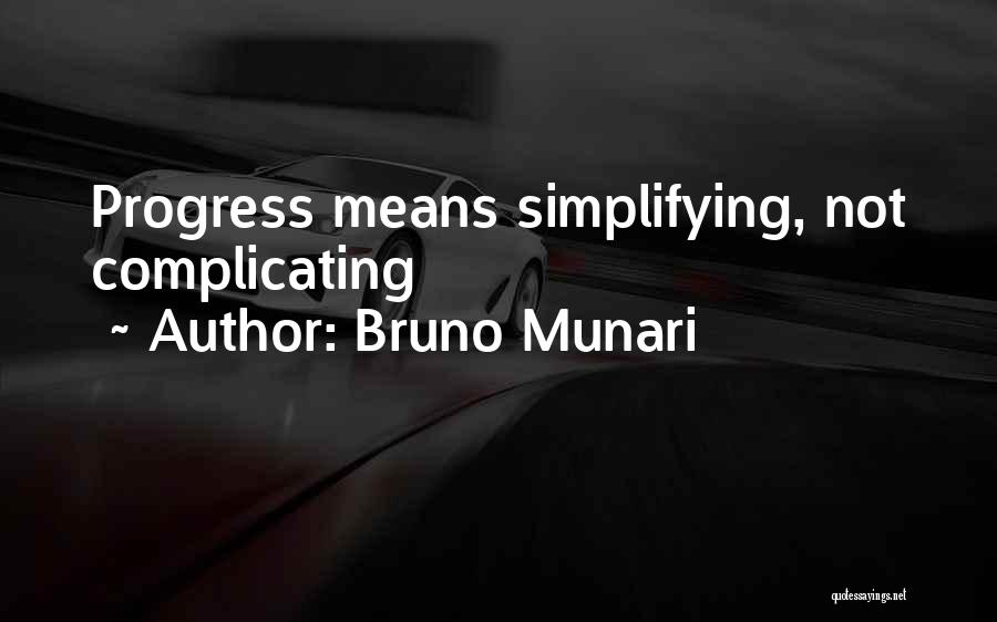 Simplifying Quotes By Bruno Munari