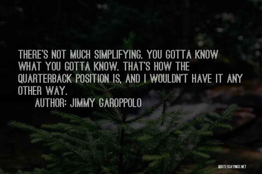 Simplifying Quotes By Jimmy Garoppolo